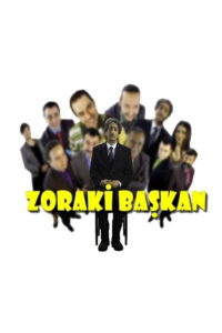Zoraki Başkan dizisi afişi