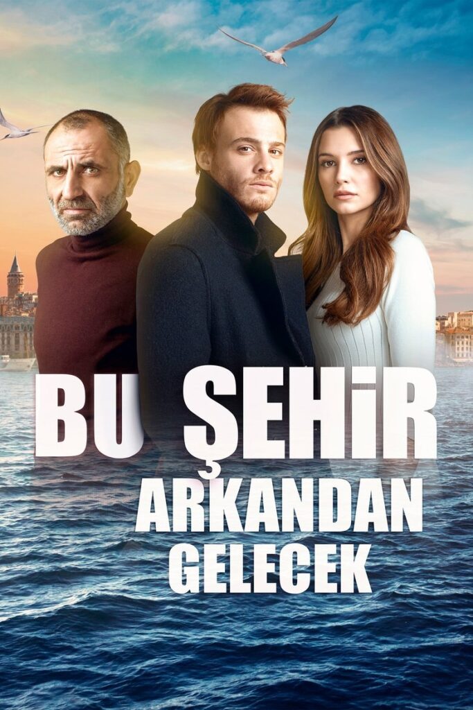 Bu Şehir Arkandan Gelecek dizisi afişi