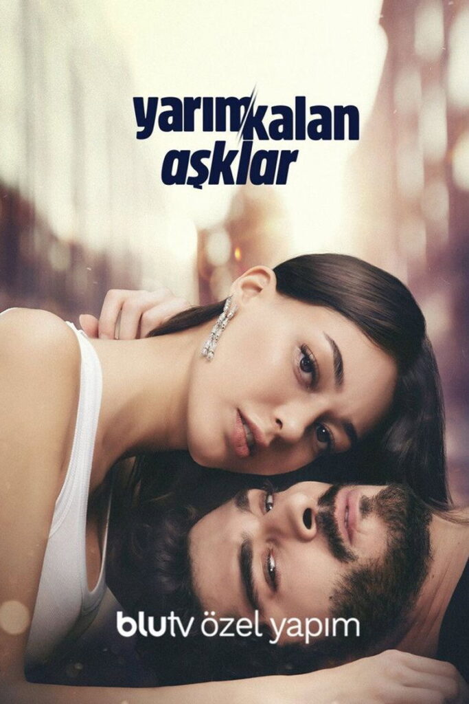 Yarım Kalan Aşklar dizisi afişi
