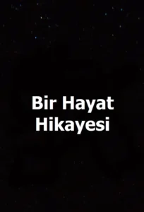 Bir Hayat Hikayesi